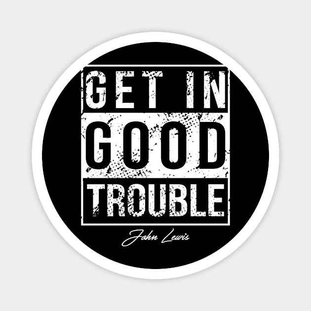 Get In Good Trouble John Lewis Vintage Gift Magnet by ngatdoang842b